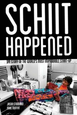 #ad Schiit Happened: The Story Of The World#x27;s Most Improbable Start Up $17.33