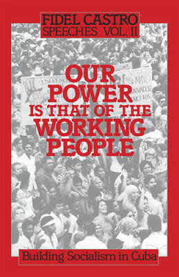 #ad Building Socialism in Cuba Our Power Is That of the Working People GOOD $28.94