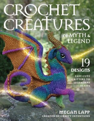 #ad Crochet Creatures of Myth and Legend : 19 Designs Easy Cute Critters to Legen... $24.54