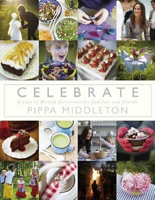 #ad Celebrate: A year of British festivities for families and ... by Pippa Middleton $11.98
