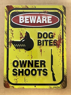 #ad BEWARE DOG BITES OWNER SHOOTS SIGN WARNING SECURITY FUNNY USA Free Shipping $7.99