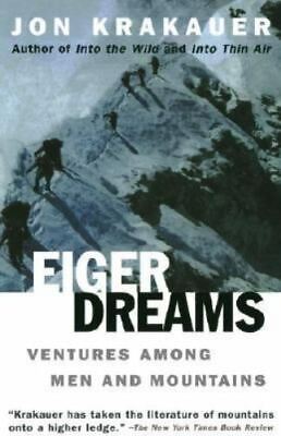 #ad Eiger Dreams: Ventures Among Men and Mountains Krakauer Jon $4.19