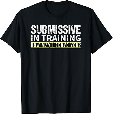 #ad NEW Submissive In Training BDSM Sub Dom Kinky Sexy Daddy T Shirt MADE IN USA $21.99