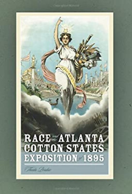 #ad Race and the Atlanta Cotton States Exposition Of 1895 Theda Perdu $40.08