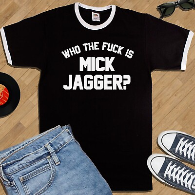 #ad WHO THE F@#K IS MICK JAGGER RINGER T SHIRT FOL as worn by keith stones music GBP 14.99