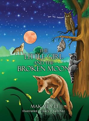 #ad The Little Girl and the Broken Moon by Makaila Li Hardcover Book $34.10