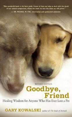 #ad Goodbye Friend: Healing Wisdom for Anyone Who Has Ever Lost a Pet GOOD $4.46