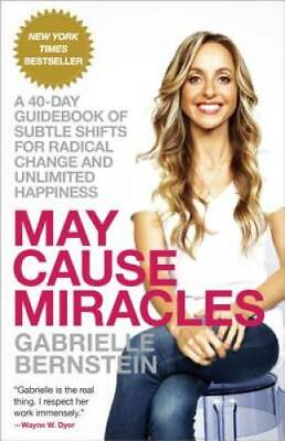 #ad May Cause Miracles: A 40 Day Guidebook of Subtle Shifts for Radical Chang GOOD $3.86