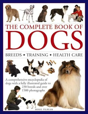 #ad The Complete Book of Dogs: Breeds Training Health... by Rosie Pilbeam Hardback $18.60