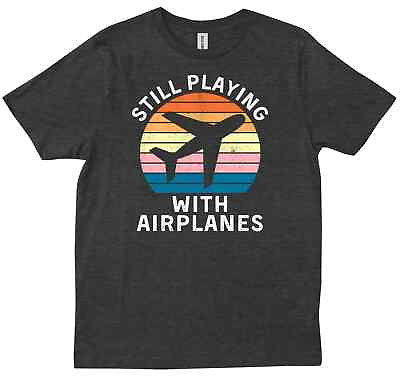 #ad Still Playing With Airplanes Flying Pilot Apparel Plane Joke Trendy T shirt $26.99
