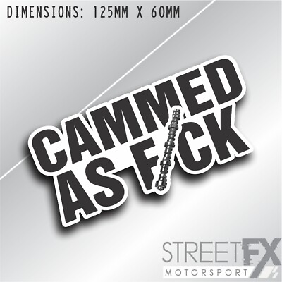 #ad Cammed As F*ck Sticker Graphic bumper window jdm v8 car ute aussie vinyl AU $8.00