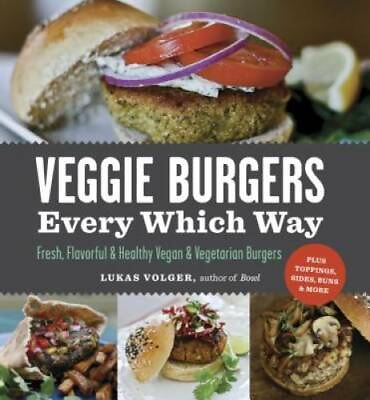 #ad Veggie Burgers Every Which Way: Fresh Flavorful and Healthy Vegan and Ve GOOD $4.61