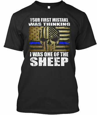 Sheep Dog Your First Mistake Was Thinking I One Of The Premium Tee T Shirt $22.87