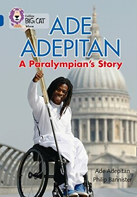 #ad Ade Adepitan: A Paralympian’s Story: Band 16 Sapphire Col... by Collins Big Cat $6.02