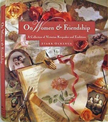 #ad On Women Friendship: A Collection of Victorian Keepsakes and Traditions GOOD $8.42