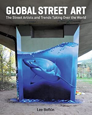 #ad Global Street Art : The Street Artists and Trends Taking over the $6.63