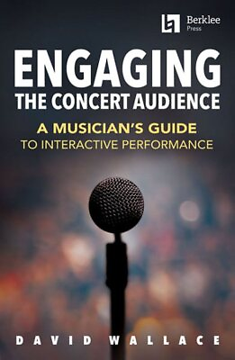 #ad #ad Engaging the Concert Audience : A Musician#x27;s Guide to Interactive Performance... $20.21