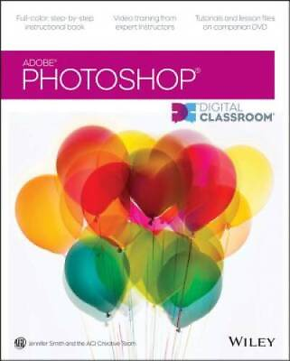 #ad Photoshop CC Digital Classroom Paperback By Smith Jennifer GOOD $5.61