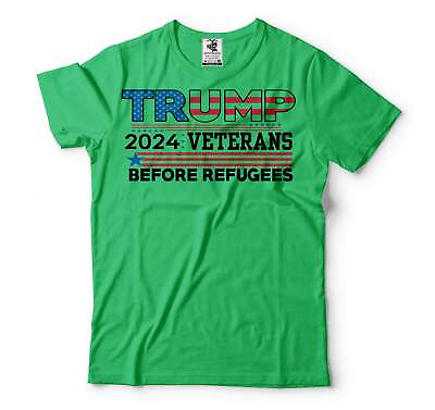 #ad Trump 2024 Shirt Veterans Before Refugees Shirt Veteran Patriotic Shirt USA Tee $16.71