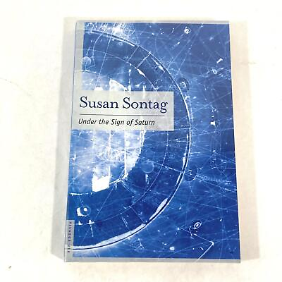 #ad Under the Sign of Saturn Essays Susan Sontag 2002 Picador Paperback $18.00
