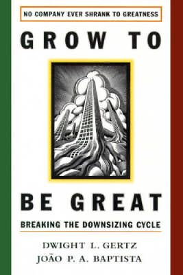 #ad Grow to be Great: Breaking the Downsizing Cycle Hardcover VERY GOOD $4.98