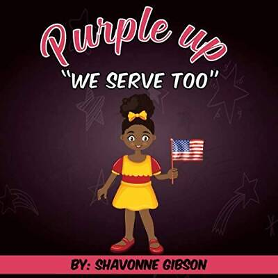 #ad Purple Up: We Serve Too Paperback By Gibson Shavonne GOOD $9.84