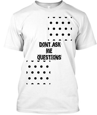 #ad Questions T Shirt Made in the USA Size S to 5XL $20.89