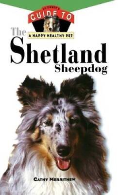 #ad The Shetland Sheepdog: An Owner#x27;s Guide to a Happy Healthy Pet GOOD $3.96