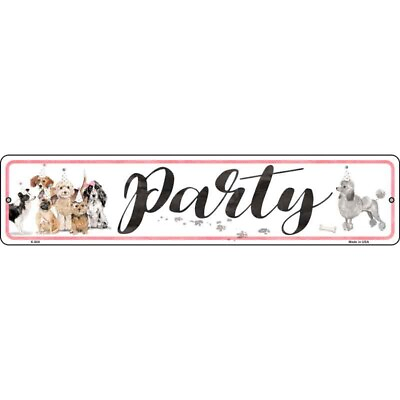#ad Dog Party Novelty 4quot;x18quot; metal street sign plaque Home Door Garage Wall $27.80