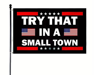 #ad #ad Try That In A Small Town 3x5’ Indoor Outdoor Flag MAGA Patriotic $15.98