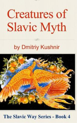 #ad Dmitriy Kushnir Creatures of Slavic Myth Hardback UK IMPORT $33.71