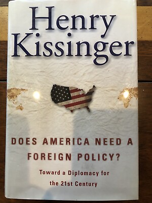 #ad Henry Kissinger signed Does America Need A Foreign Policy? 1st ed printing 2001 $175.00