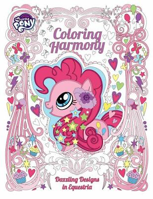 #ad My Little Pony: Coloring Harmony: Dazzling Designs in Equestria by in Used V $12.98