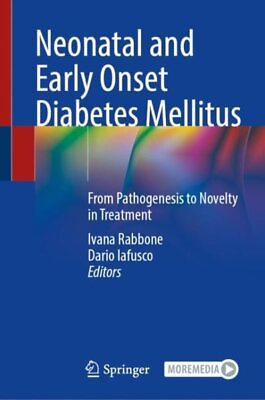 #ad Neonatal and Early Onset Diabetes Mellitus : From Pathogenesis to Novelty in ... $144.68