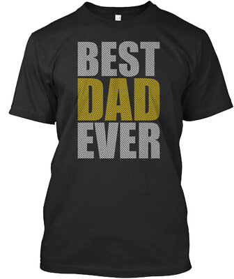 #ad Best Dad Ever T Shirt Made in the USA Size S to 5XL $21.97