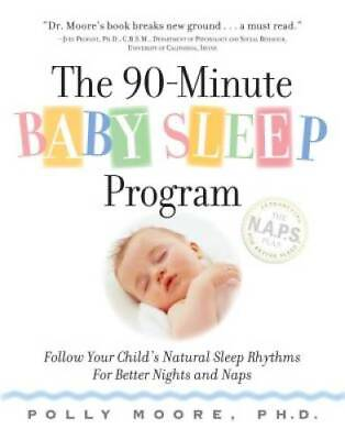 #ad The 90 Minute Baby Sleep Program: Follow Your Child#x27;s Natural Sleep Rhyth GOOD $4.17