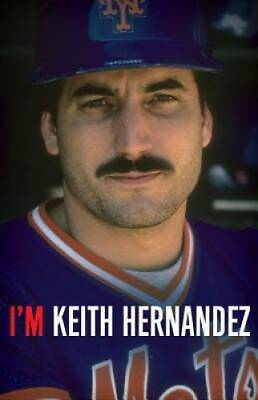 #ad I#x27;m Keith Hernandez Hardcover By Hernandez Keith GOOD $4.39