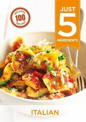 #ad Just 5: Italian: Make life simple with 100 recipes using 5 ingredients or GOOD $8.76