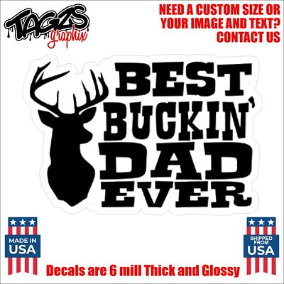#ad Best Buckin Dad Ever Funny Printed amp; Laminated Window Decal Sticker Car Truck $17.99