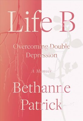 #ad Life B : Overcoming Double Depression Hardcover by Patrick Bethanne Brand ... $22.22