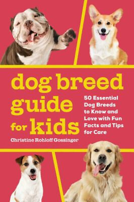 #ad Dog Breed Guide for Kids : 50 Essential Dog Breeds to Know and Lo $11.56