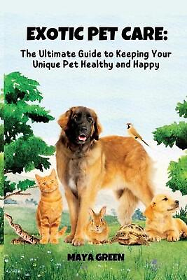 #ad Exotic Pet Care: The Ultimate Guide to Keeping Your Unique Pet Healthy and Happy $17.16
