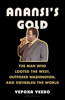 #ad Anansi#x27;s Gold: The Man Who Looted the West Outfoxed Washington and Swindled... $24.95