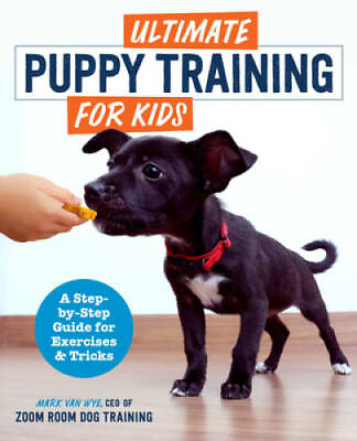#ad Ultimate Puppy Training for Kids: A Step by Step Guide for Exercises and GOOD $4.19
