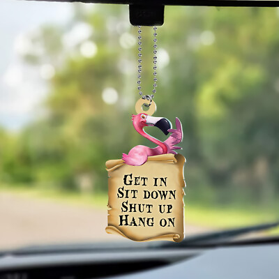 #ad Flamingo Get In Sit Down Shut Up Hang On Car Ornament Flamingo Car Ornament $19.99