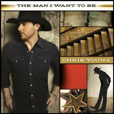 #ad Chris Young : The Man I Want to Be CD $5.49