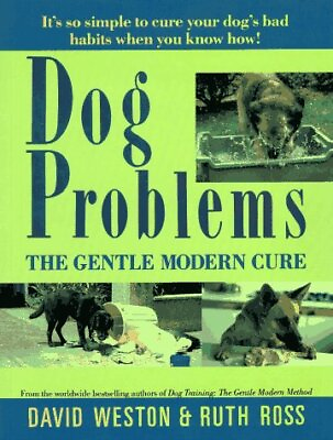 #ad DOG PROBLEMS: THE GENTLE MODERN CURE By David Weston amp; Ruth Ross **BRAND NEW** $19.95