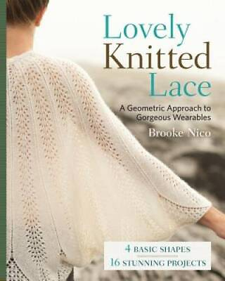 #ad Lovely Knitted Lace: A Geometric Approach to Gorgeous Wearables VERY GOOD $5.97