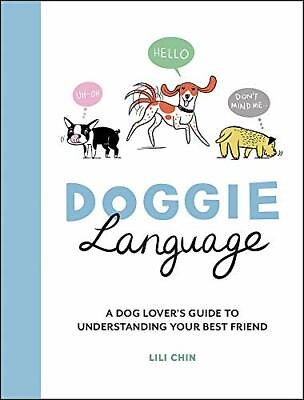 #ad Doggie Language: A Dog Lover#x27;s Guide to Understanding Your Best... by Chin Lili $6.61