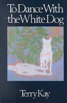 #ad To Dance with the White Dog Hardcover By Kay Terry GOOD $5.50